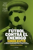 Simon Kuper: Fútbol contra el enemigo 