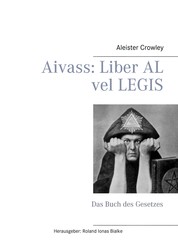 Aivass: Liber Al vel Legis - Das Buch des Gesetzes