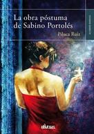 Piluca Ruiz: La obra póstuma de Sabino Portolés 