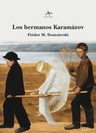 Fiódor M. Dostoievski: Los hermanos Karamázov 