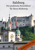 Angeline Bauer: Salzburg – Der praktische Reiseführer für Ihren Städtetrip ★★★★