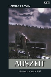 Auszeit - Kriminalroman aus der Eifel