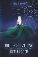Fanni Mehlhorn: Die Prophezeiung der Träger - Das erste Buch der Magi ★★★★