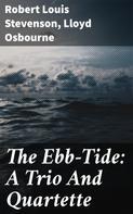 Robert Louis Stevenson: The Ebb-Tide: A Trio And Quartette 