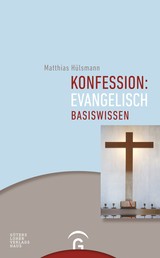 Konfession: evangelisch - Basiswissen