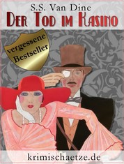 Der Tod im Kasino - Ein Fall für Philo Vance. Kriminalroman aus New York.