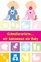 Alina Lindholm: Schnullerarlarm...wir bekommen ein Baby ★★★★★