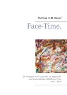 Thomas O. H. Kaiser: Face-Time. 