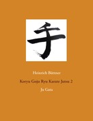 Heinrich Büttner: Koryu Goju Ryu Karate Jutsu 2 