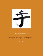 Koryu Goju Ryu Karate Jutsu 2 - Ju Gata