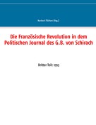 Norbert Flörken: Die Französische Revolution in dem Politischen Journal des G.B. von Schirach 