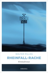 Rheinfall-Rache - Kriminalroman