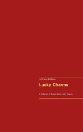 Lucky Charms - A Collection of Scenes about Lucky Charms
