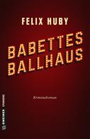 Felix Huby: Babettes Ballhaus ★★★★