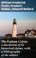 Edward Ballard: The Popham Colony a discussion of its historical claims, with a bibliography of the subject 