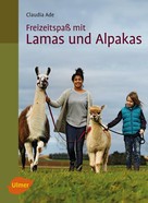 Claudia Ade: Freizeitspaß mit Lamas und Alpakas ★★★★★