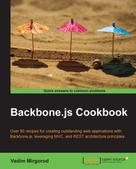 Vadim Mirgorod: Backbone.js Cookbook 