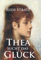 Rudi Stratz: Thea sucht das Glück ★★