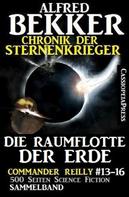Alfred Bekker: Chronik der Sternenkrieger - Die Raumflotte der Erde 