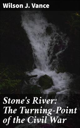 Stone's River: The Turning-Point of the Civil War