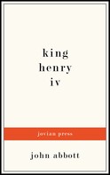 John Abbott: King Henry the Fourth 