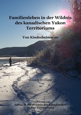 Familienleben in der Wildnis des kanadischen Yukon Territoriums