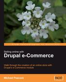 Michael Peacock: Selling Online with Drupal e-Commerce 