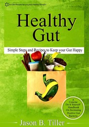 Healthy Gut - Simple Steps and Recipes to Keep Your Gut Happy