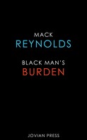 Mack Reynolds: Black Man's Burden 