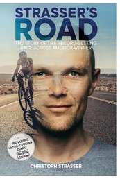 Strasser's Road - The Story of the Record-Setting Race Across America Winner