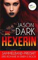 Jason Dark: Die Hexerin - Drei Romane in einem eBook 