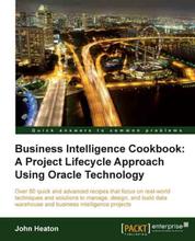 Business Intelligence Cookbook: A Project Lifecycle Approach Using Oracle Technology - Take your data warehousing and business intelligence to the next level with this practical guide to Oracle Database 11g. Packed with illustrations, tips, and examples, it has over 80 advanced recipes to fine-tune your skills and knowledge.