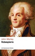 John Morley: Robespierre 