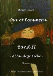Out of Pommern Band II - Ablandige Liebe
