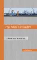 Arne Peters: Frau Peters will wandern ★★★
