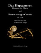 Christian Eibenstein: Das Heptameron und Pneumatologia Occulta et vera 