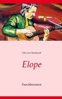 Udo Lutz Burkhardt: Elope 
