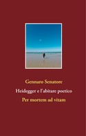 Gennaro Senatore: Heidegger e l'abitare poetico 