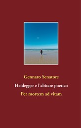 Heidegger e l'abitare poetico - Per mortem ad vitam