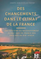 Joseph-Jean-Nicolas Fuster: Des changements dans le climat de la France 