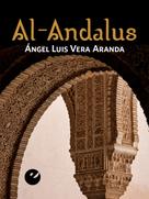 Angel Luis Vera Aranda: Al-Andalus 