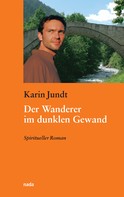 Karin Jundt: Der Wanderer im dunklen Gewand 