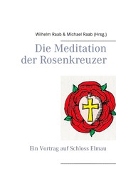 Die Meditation der Rosenkreuzer - Ein Vortrag auf Schloss Elmau