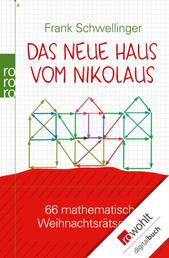 Das neue Haus vom Nikolaus - 66 mathematische Weihnachtsrätseleien