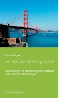 Patrick Wagner: Der Startup-Marketing-Guide 