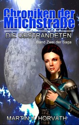 Chroniken der Milchstraße - Die Gestrandeten - Band Zwei der Saga