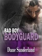 Dane Sunderland: Bad Boy Bodyguard ★★★★