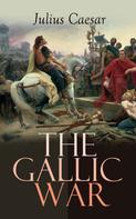 Julius Caesar: The Gallic War 