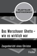 Wladyslaw Bartoszewski: Das Warschauer Ghetto – wie es wirklich war ★★★★