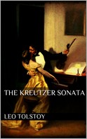 Leo Tolstoi: The Kreutzer Sonata 